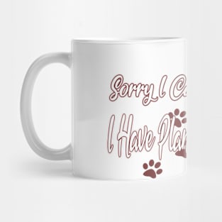 Cat Lovers Sorry I Can't I Have Plans With My Cat Mug